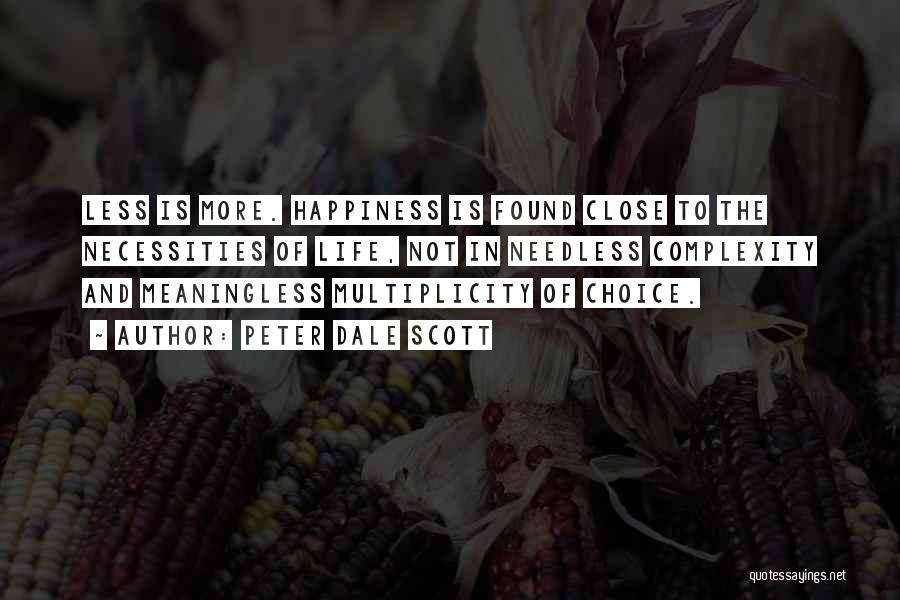 Happiness Is Choice Quotes By Peter Dale Scott