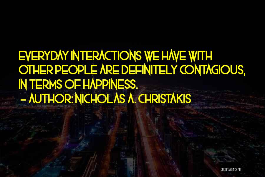 Happiness Is Contagious Quotes By Nicholas A. Christakis