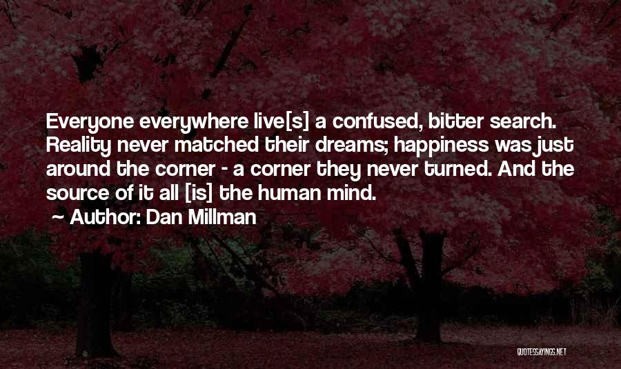 Happiness Is Everywhere Quotes By Dan Millman