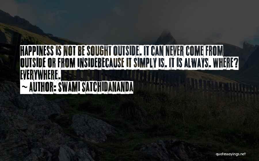 Happiness Is Everywhere Quotes By Swami Satchidananda