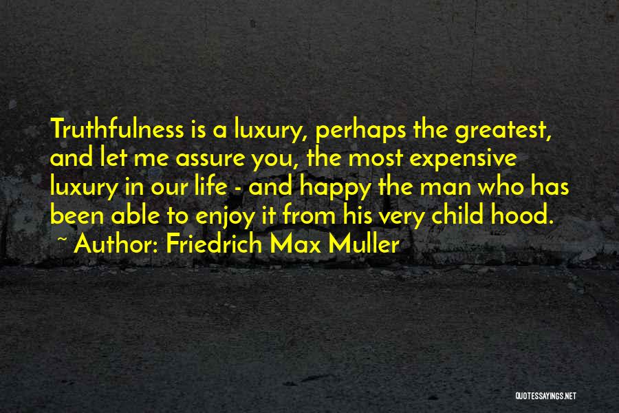 Happiness Is Expensive Quotes By Friedrich Max Muller