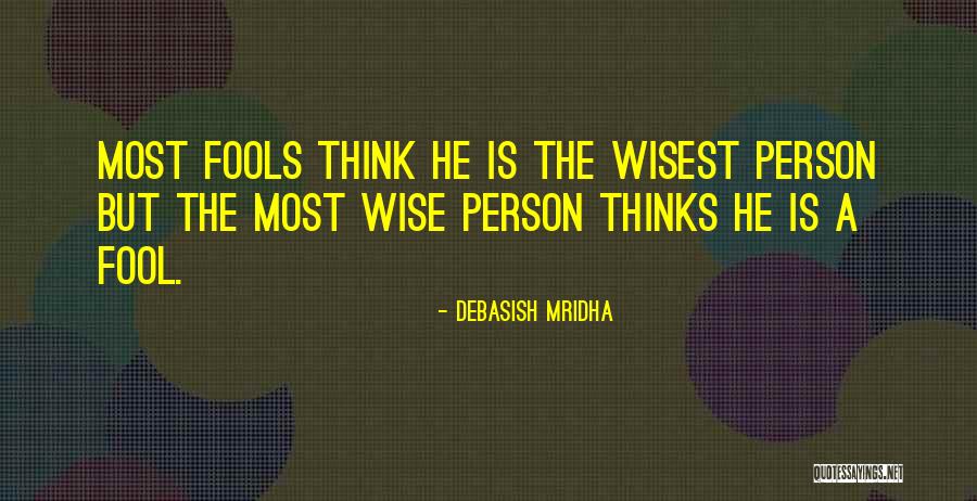 Happiness Is For Fools Quotes By Debasish Mridha Happiness Is For Fools Quotes By Debasish Mridha