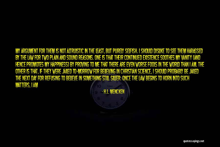 Happiness Is For Fools Quotes By H.L. Mencken Happiness Is For Fools Quotes By H.L. Mencken