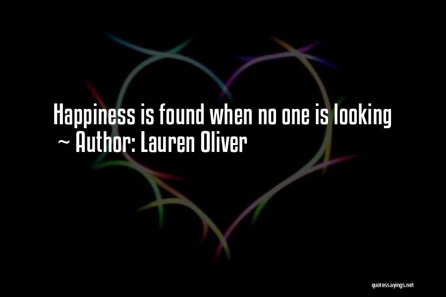 Happiness Is Found Quotes By Lauren Oliver