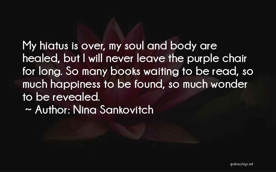 Happiness Is Found Quotes By Nina Sankovitch