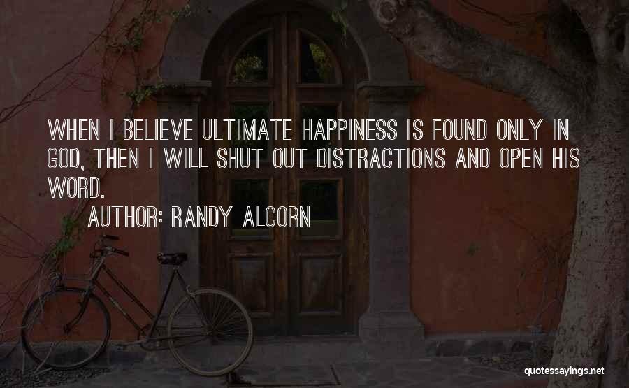 Happiness Is Found Quotes By Randy Alcorn