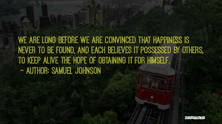 Happiness Is Found Quotes By Samuel Johnson