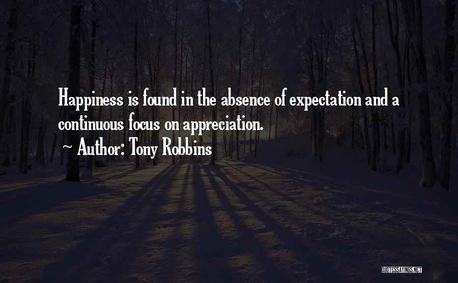 Happiness Is Found Quotes By Tony Robbins