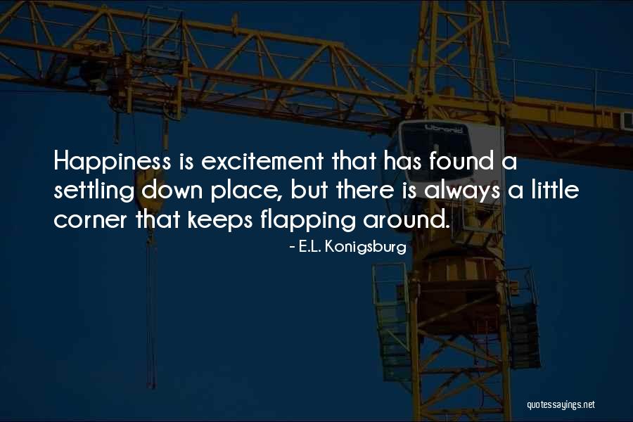 Happiness Is Found Within Yourself Quotes By E.L. Konigsburg