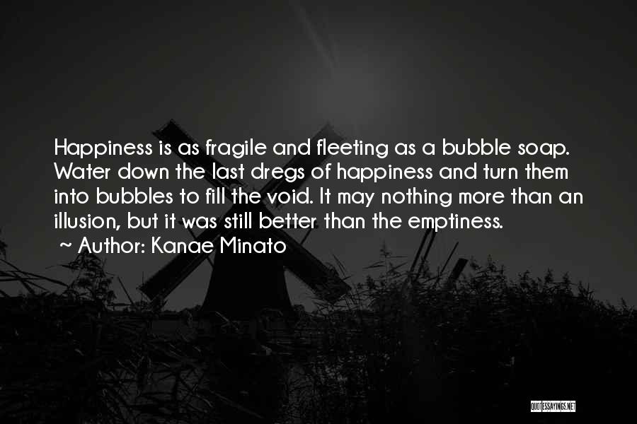 Happiness Is Fragile Quotes By Kanae Minato