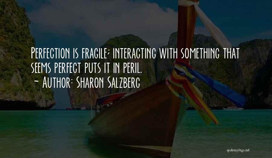 Happiness Is Fragile Quotes By Sharon Salzberg