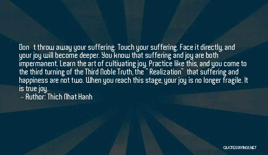 Happiness Is Fragile Quotes By Thich Nhat Hanh