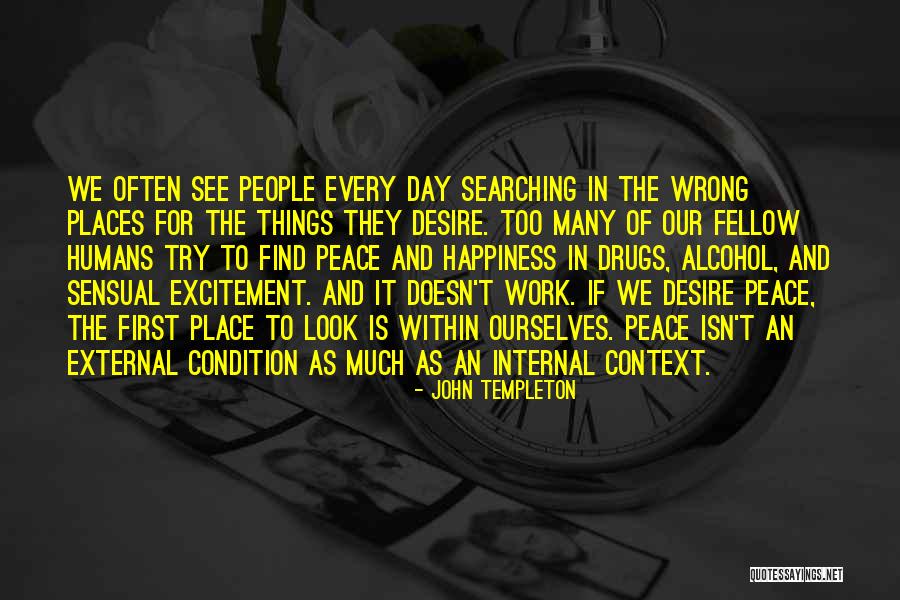Happiness Is Internal Quotes By John Templeton Happiness Is Internal Quotes By John Templeton
