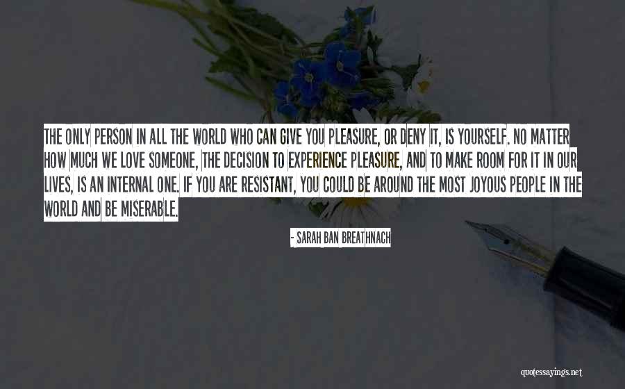 Happiness Is Internal Quotes By Sarah Ban Breathnach Happiness Is Internal Quotes By Sarah Ban Breathnach