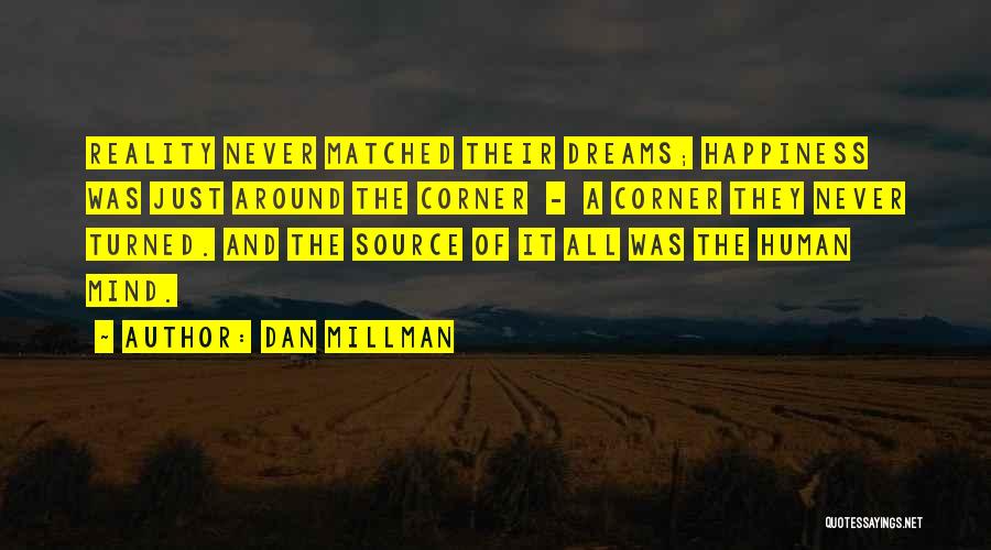 Happiness Is Just Around The Corner Quotes By Dan Millman