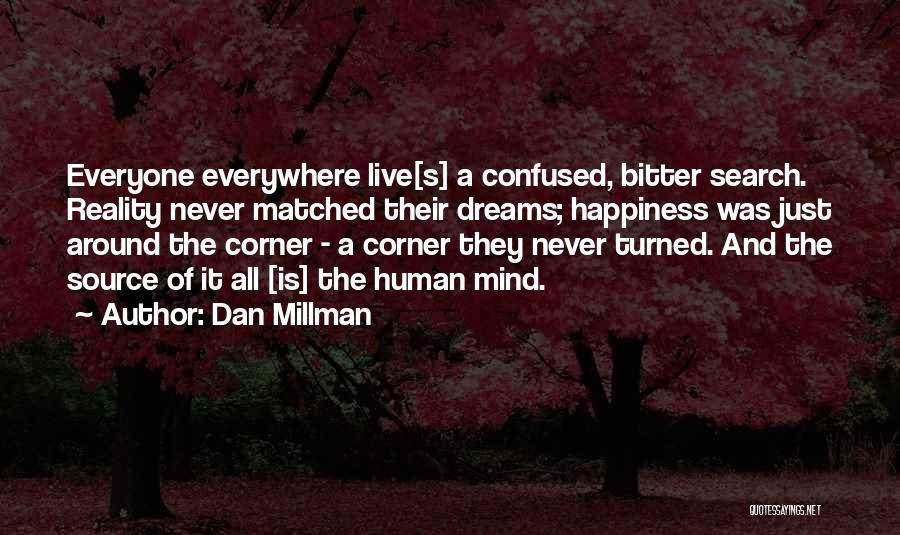 Happiness Is Just Around The Corner Quotes By Dan Millman