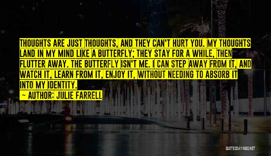 Happiness Is Like A Butterfly Quotes By Julie Farrell
