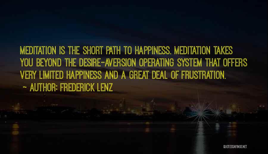 Happiness Is Limited Quotes By Frederick Lenz