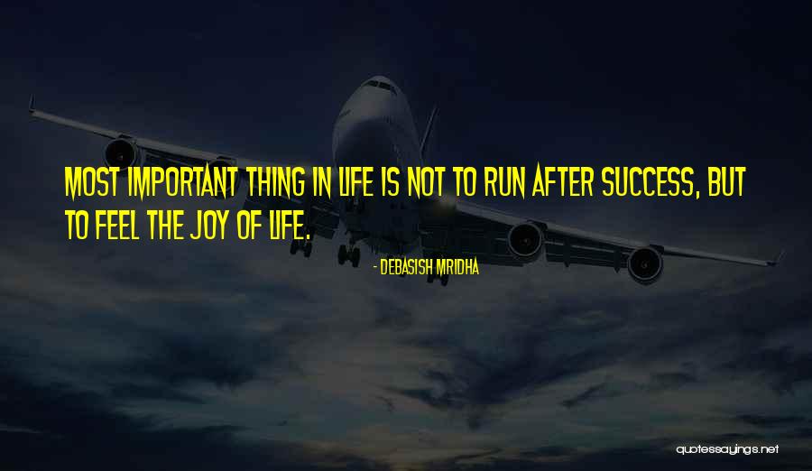 Happiness Is More Important Than Success Quotes By Debasish Mridha Happiness Is More Important Than Success Quotes By Debasish Mridha