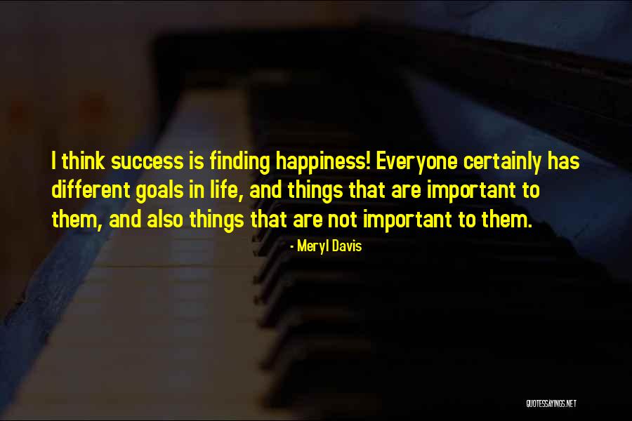 Happiness Is More Important Than Success Quotes By Meryl Davis Happiness Is More Important Than Success Quotes By Meryl Davis