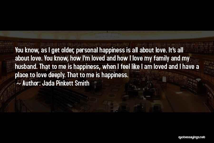 Happiness Is My Family Quotes By Jada Pinkett Smith