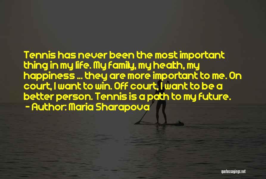 Happiness Is My Family Quotes By Maria Sharapova