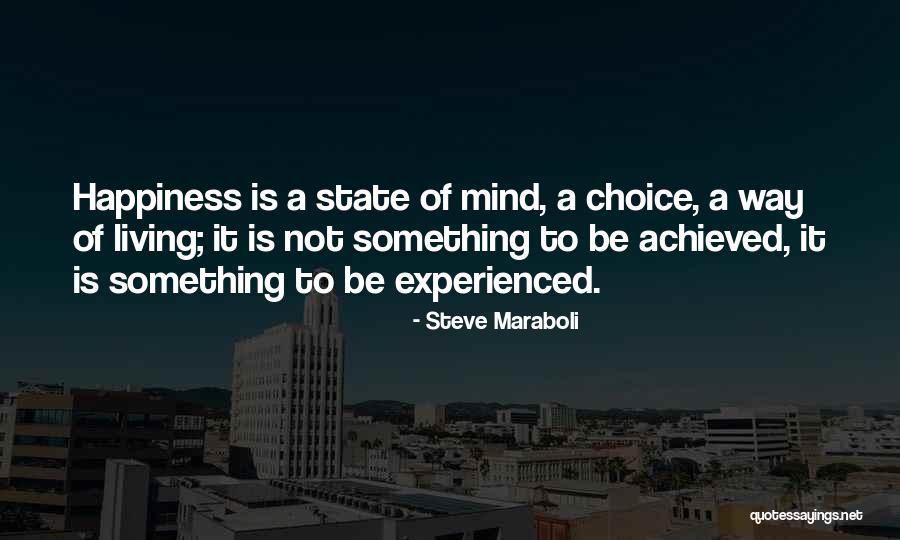 Happiness Is Not A Destination Quotes By Steve Maraboli Happiness Is Not A Destination Quotes By Steve Maraboli