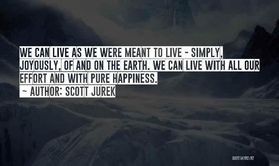 Happiness Is Not Meant For Me Quotes By Scott Jurek