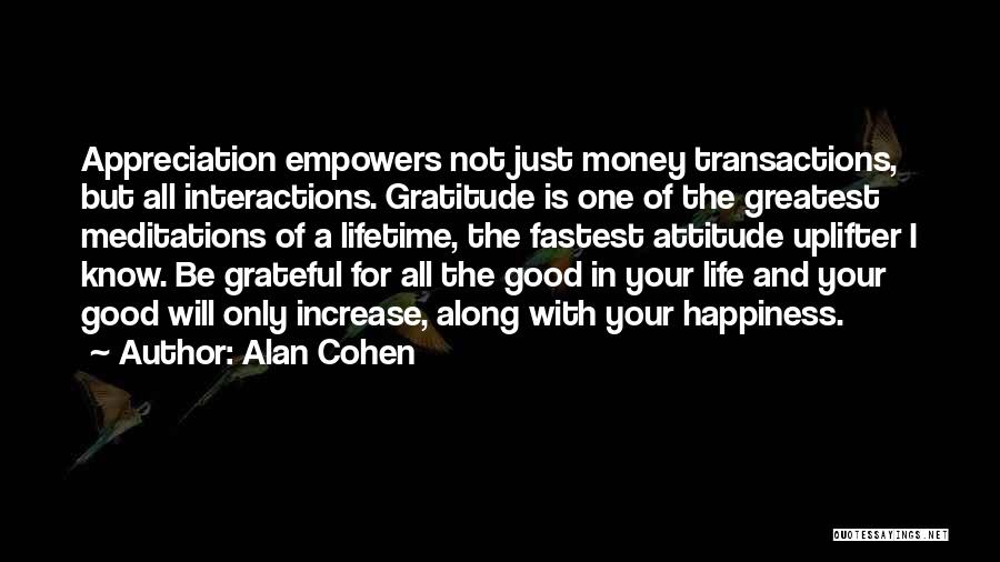 Happiness Is Not Money Quotes By Alan Cohen