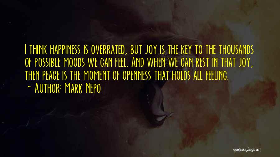 Happiness Is Overrated Quotes By Mark Nepo