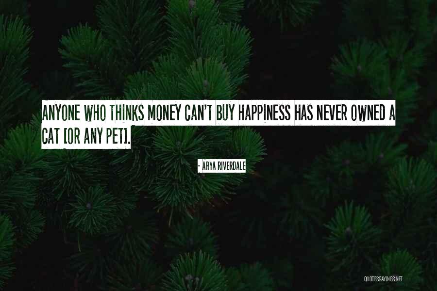 Happiness Is Pets Quotes By Arya Riverdale