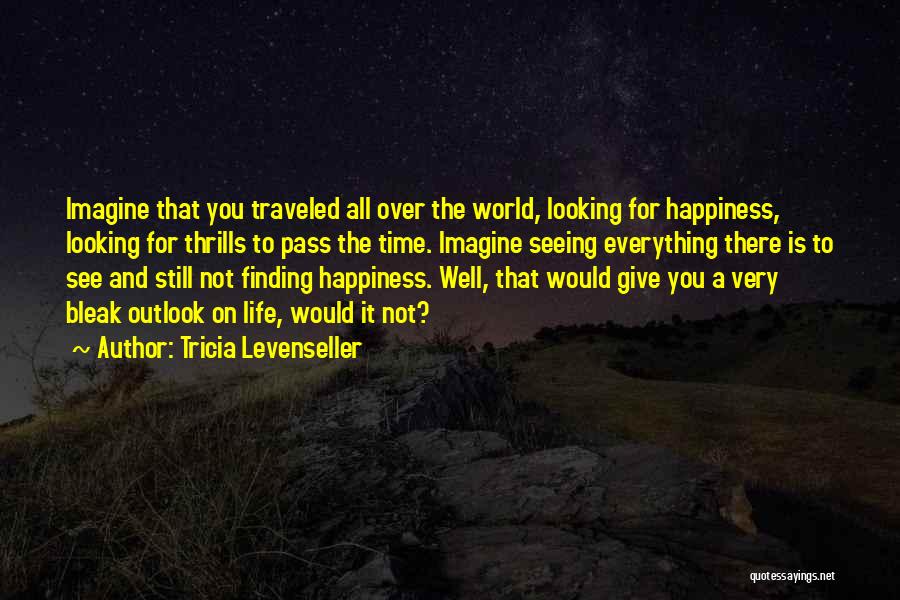Happiness Is Seeing You Quotes By Tricia Levenseller