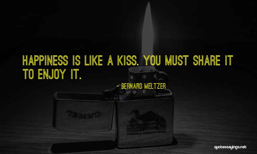 Happiness Is Sharing Quotes By Bernard Meltzer Happiness Is Sharing Quotes By Bernard Meltzer