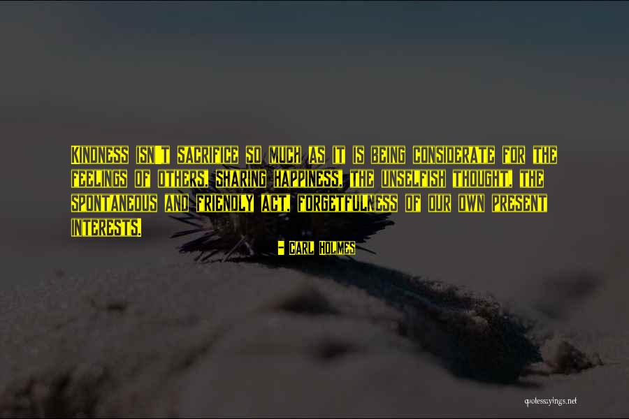 Happiness Is Sharing Quotes By Carl Holmes Happiness Is Sharing Quotes By Carl Holmes