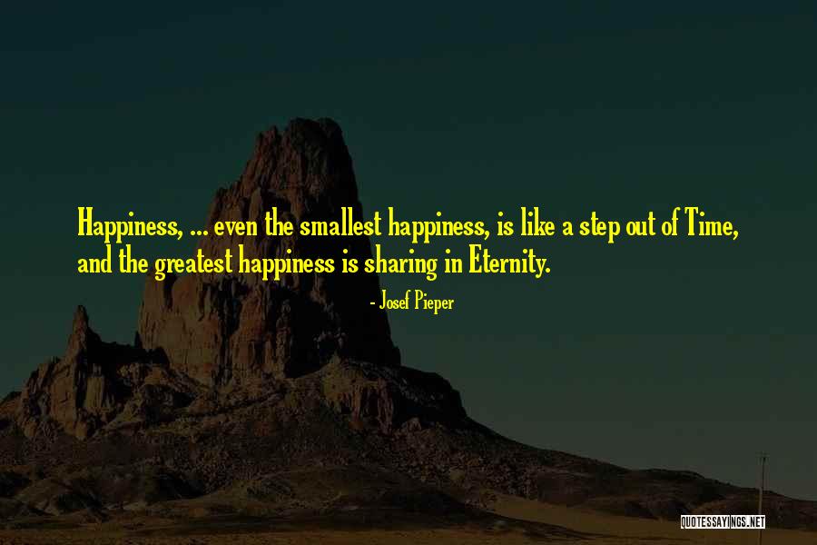 Happiness Is Sharing Quotes By Josef Pieper Happiness Is Sharing Quotes By Josef Pieper