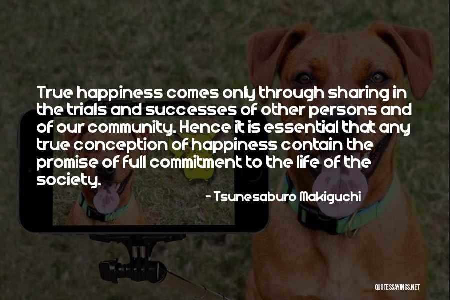 Happiness Is Sharing Quotes By Tsunesaburo Makiguchi Happiness Is Sharing Quotes By Tsunesaburo Makiguchi
