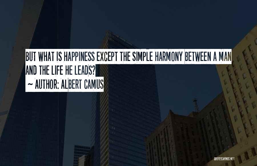 Happiness Is Simple Quotes By Albert Camus