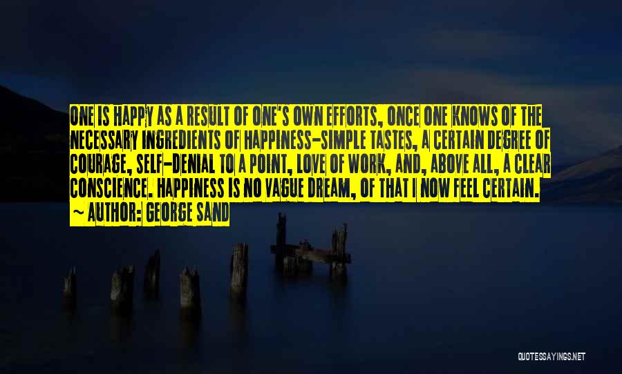 Happiness Is Simple Quotes By George Sand