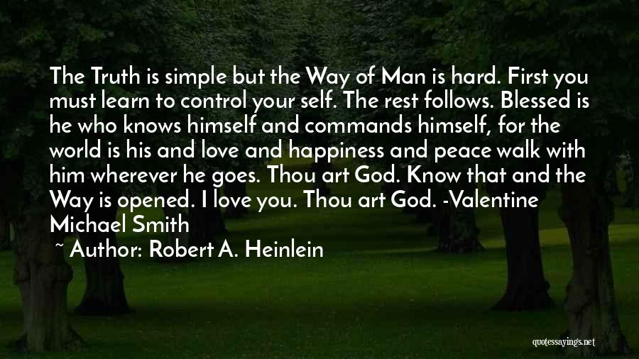 Happiness Is Simple Quotes By Robert A. Heinlein