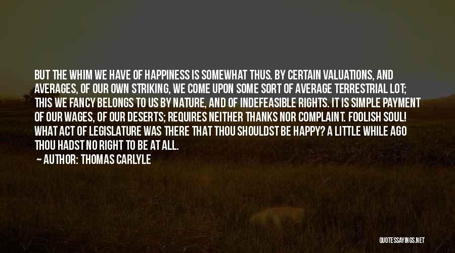 Happiness Is Simple Quotes By Thomas Carlyle