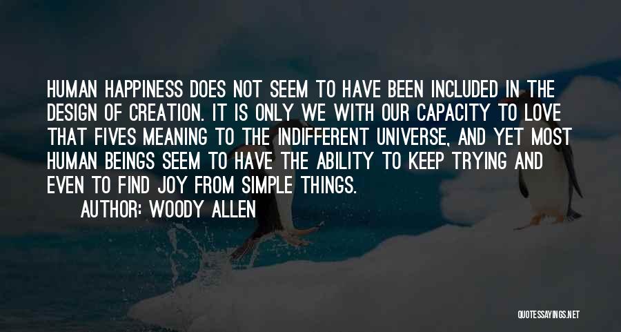 Happiness Is Simple Quotes By Woody Allen