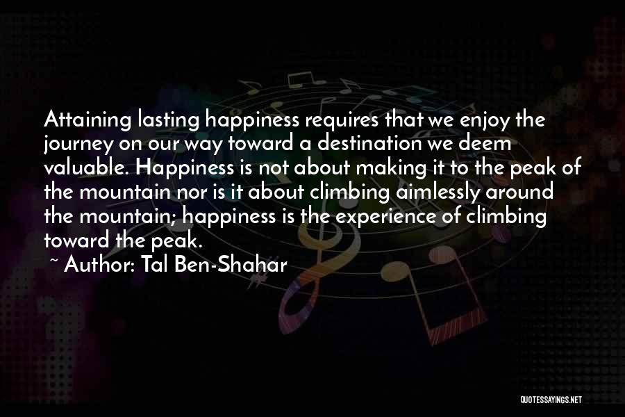 Happiness Is The Journey Not The Destination Quotes By Tal Ben-Shahar