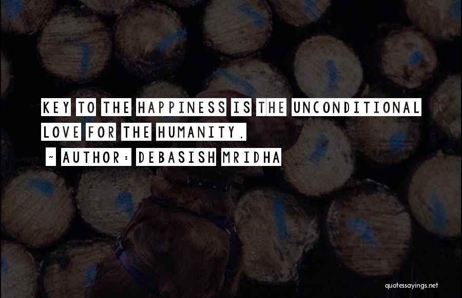 Happiness Is The Key To Life Quotes By Debasish Mridha