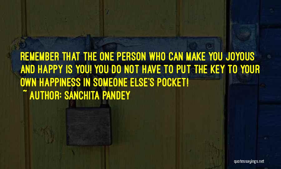 Happiness Is The Key To Life Quotes By Sanchita Pandey