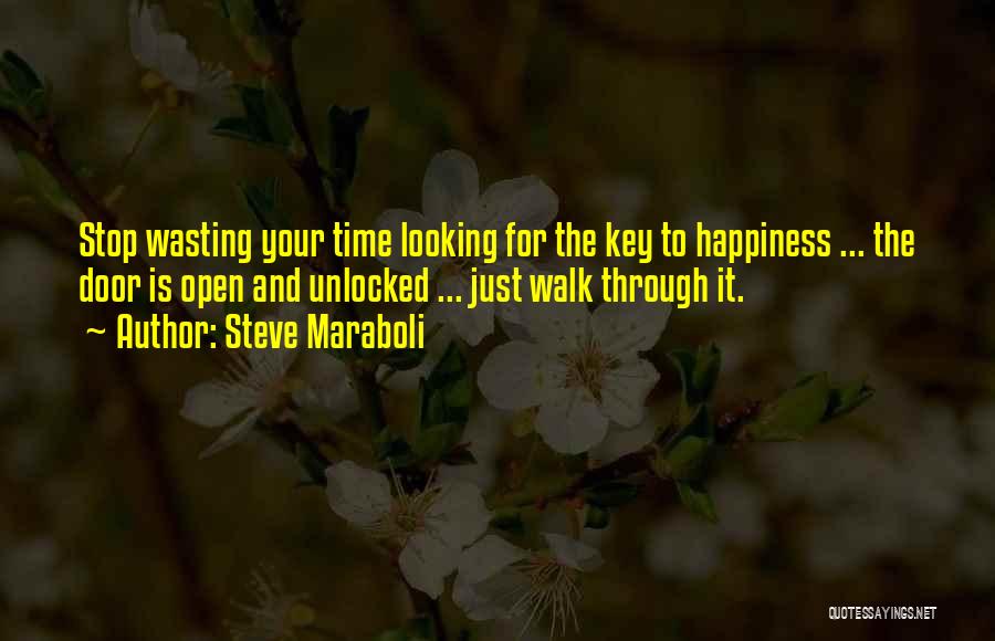 Happiness Is The Key To Life Quotes By Steve Maraboli