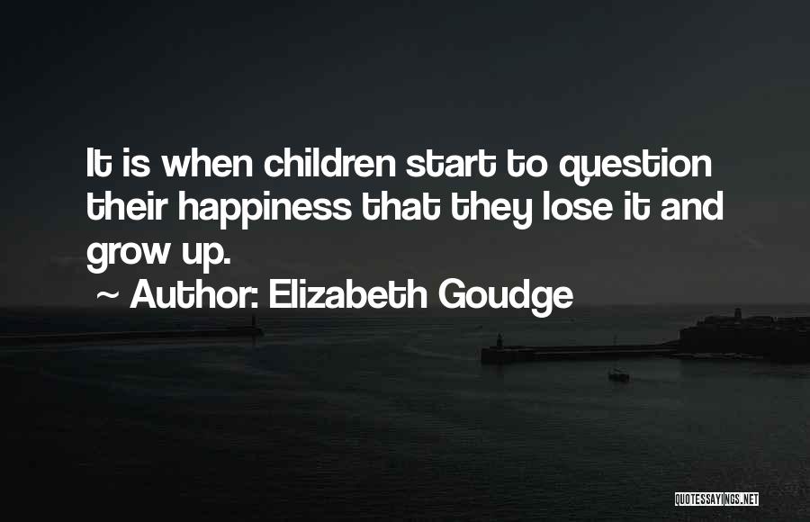 Happiness Is When Quotes By Elizabeth Goudge