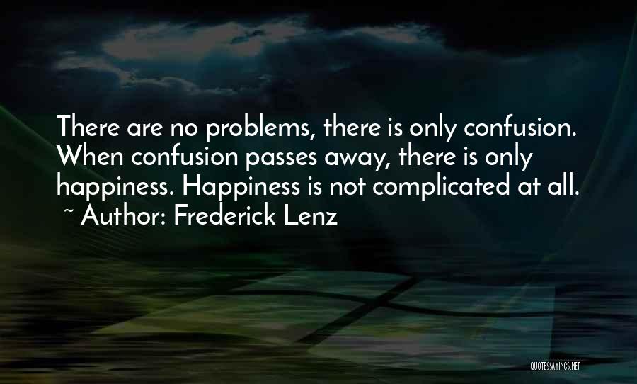 Happiness Is When Quotes By Frederick Lenz
