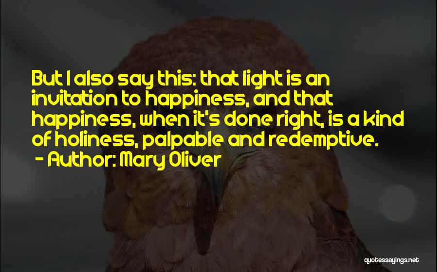 Happiness Is When Quotes By Mary Oliver