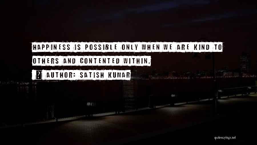 Happiness Is When Quotes By Satish Kumar