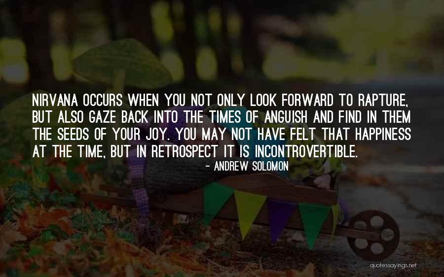 Happiness Is When You Quotes By Andrew Solomon Happiness Is When You Quotes By Andrew Solomon